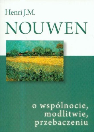 O wspólnocie, modlitwie, przebaczeniu - okładka książki