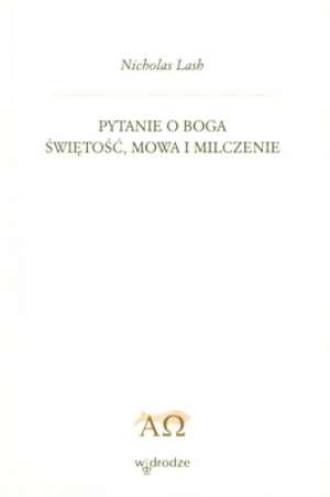 Pytanie o Boga. Świętość, mowa - okładka książki