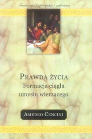 Prawda życia. Formacja ciągła umysłu - okładka książki