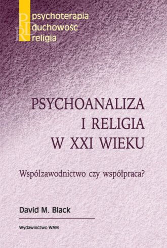 Psychoanaliza i religia w XXI wieku - okładka książki