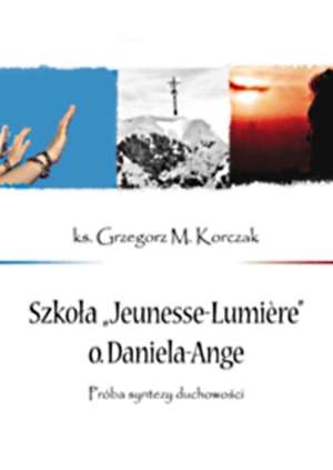 Szkoła Jeunesse-Lumiere o. Daniela-Ange. - okładka książki