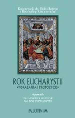 Rok Eucharystii. Wskazania i propozycje - okładka książki
