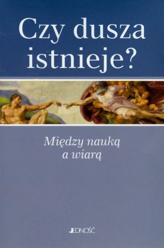 Czy dusza istnieje? Między nauką - okładka książki