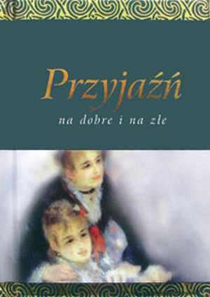 Przyjaźń na dobre i na złe - okładka książki