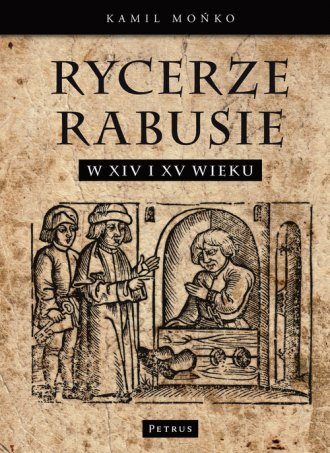 Rycerze-Rabusie w XIV i XV wieku - okładka książki
