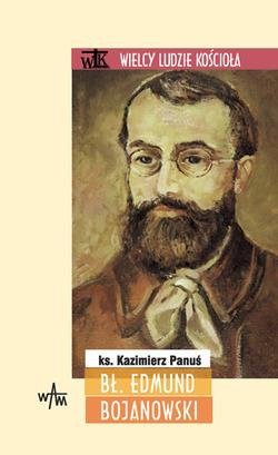 Bł. Edmund Bojanowski. Seria: Wielcy - okładka książki