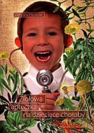 Ziołowa apteczka na dziecięce choroby - okładka książki