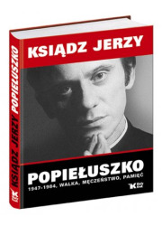 Ksiądz Jerzy Popiełuszko - 1947-1984.Walka, - okładka książki