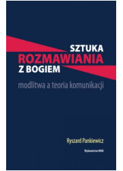 Sztuka rozmawiania z bogiem. modlitwa - okładka książki
