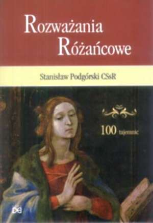 Rozważania Różańcowe. 100 tajemnic - okładka książki