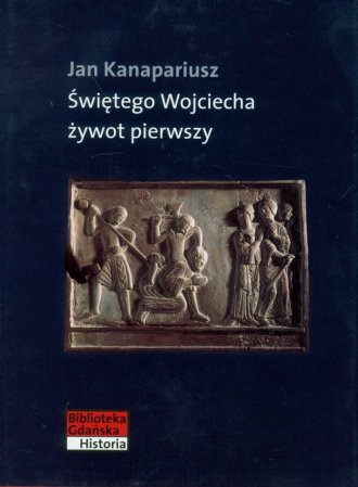Świętego Wojciecha żywot pierwszy - okładka książki