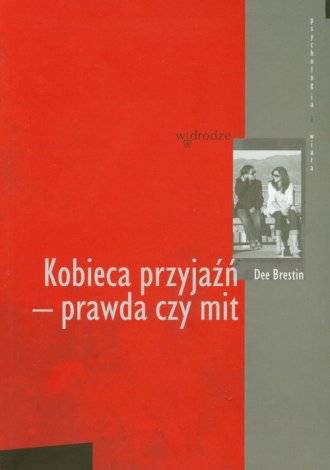 Kobieca przyjaźń - prawda czy mit. - okładka książki