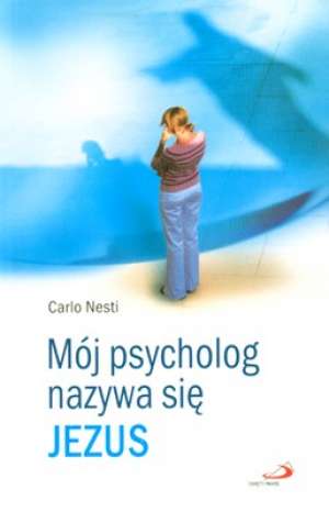 Mój psycholog nazywa się Jezus - okładka książki