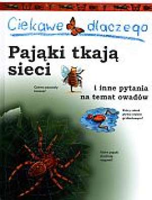 Ciekawe dlaczego pająki tkają sieci - okładka książki