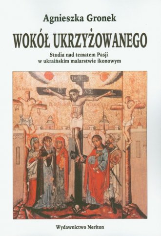 Wokół ukrzyżowanego. Studia nad - okładka książki