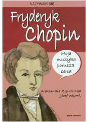 Nazywam się... Fryderyk Chopin - okładka książki