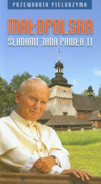 Małopolska śladami Jana Pawła II - okładka książki