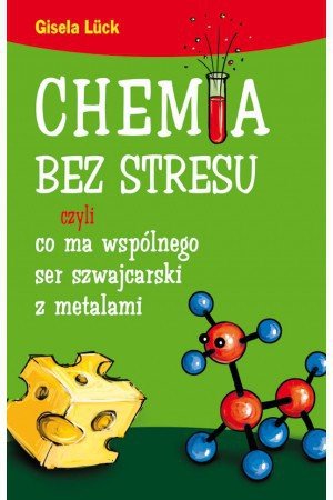Chemia bez stresu, czyli co ma - okładka książki