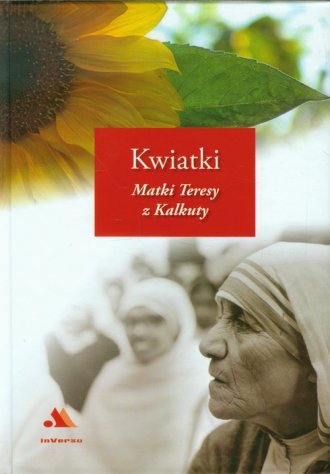 Kwiatki Matki Teresy z Kalkuty - okładka książki