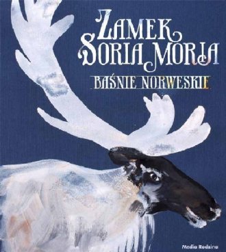 Zamek Soria Moria. Baśnie norweskie - okładka książki