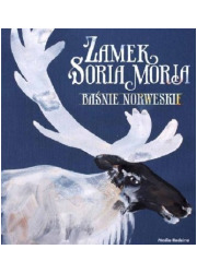 Zamek Soria Moria. Baśnie norweskie - okładka książki