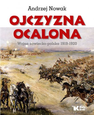 Ojczyzna Ocalona. Wojna sowiecko-polska - okładka książki