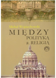 Między polityką a religią - okładka książki