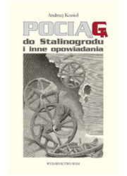 Pociąg do Stalinogrodu i inne opowiadania - okładka książki