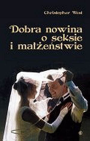 Dobra nowina o seksie i małżeństwie. - okładka książki