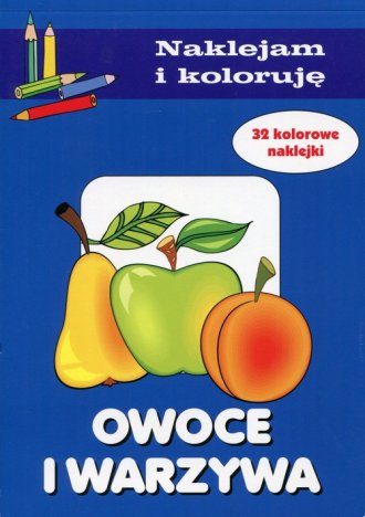 Owoce i warzywa. Naklejam i koloruję - okładka książki