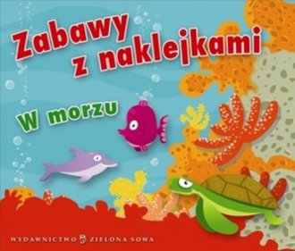 Zabawy z naklejkami. W morzu - okładka książki