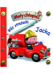 Mały chłopiec. Wóz strażacki Jacka - okładka książki