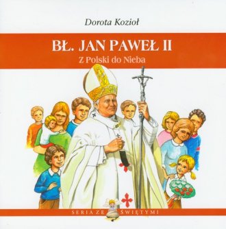 Bł. Jan Paweł II. Z Polski do Nieba - okładka książki