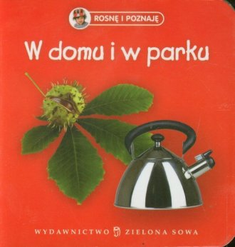 Rosnę i poznaję. W domu i w parku - okładka książki