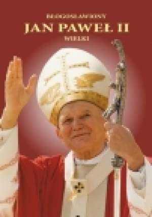 Błogosławiony Jan Paweł II Wielki - okładka książki