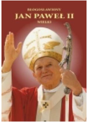 Błogosławiony Jan Paweł II Wielki - okładka książki