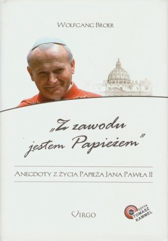 Z zawodu jestem Papieżem. Anegdoty - okładka książki