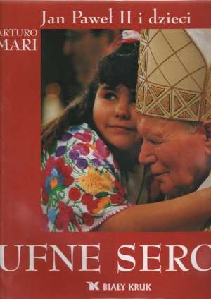 Ufne serca. Jan Paweł II i dzieci - okładka książki