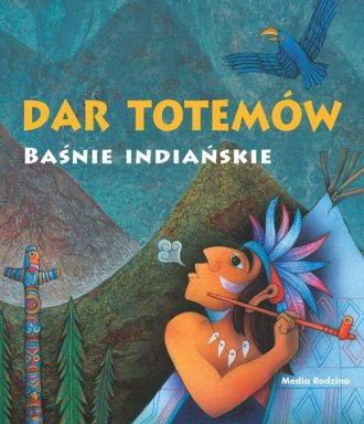 Dar totemów. Baśnie indiańskie - okładka książki