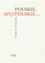 Polskie, arcypolskie ... - okładka książki