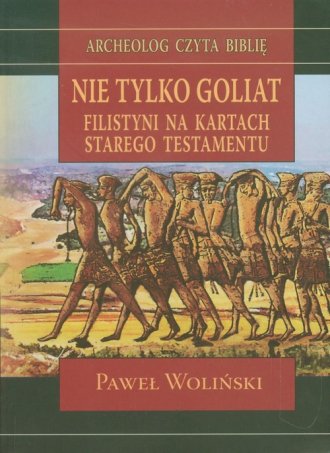 Nie tylko Goliat. Filistyni na - okładka książki