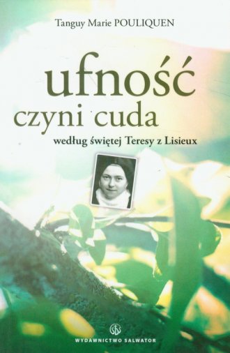 Ufność czyni cuda według świętej - okładka książki