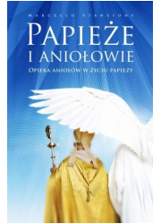 Papieże i aniołowie. Opieka aniołów - okładka książki