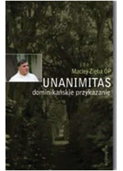Unanimitas. Dominikańskie przykazanie - okładka książki
