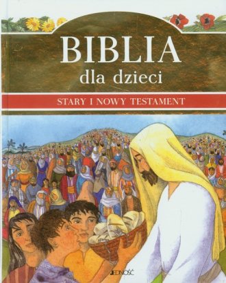 Biblia dla dzieci. Stary i Nowy - okładka książki