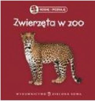 Rosnę i poznaję. Zwierzęta w Zoo - okładka książki