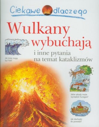 Ciekawe dlaczego wybuchają wulkany - okładka książki