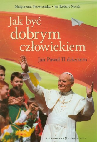 Jak być dobrym człowiekiem. Jan - okładka książki