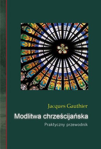 Modlitwa chrześcijańska. Praktyczny - okładka książki