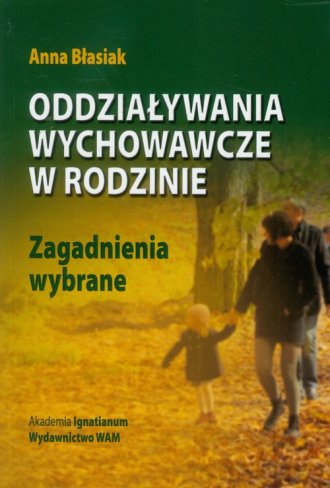 Oddziaływania wychowawcze w rodzinie - okładka książki